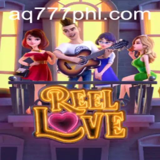 Discover the Magic of ReelLove at AQ777.COM