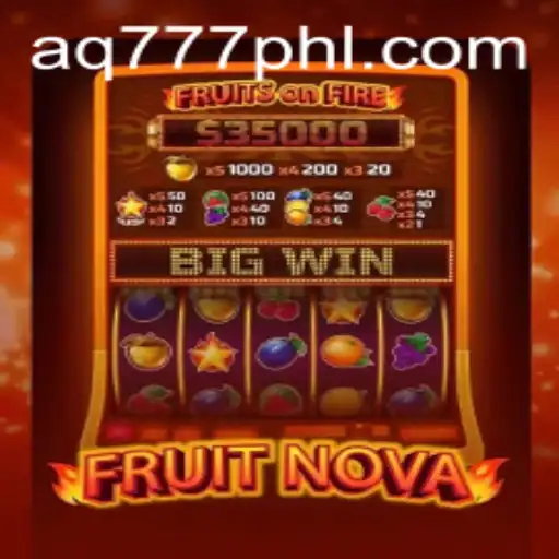 Exploring the Exciting World of FruitNova and AQ777.COM