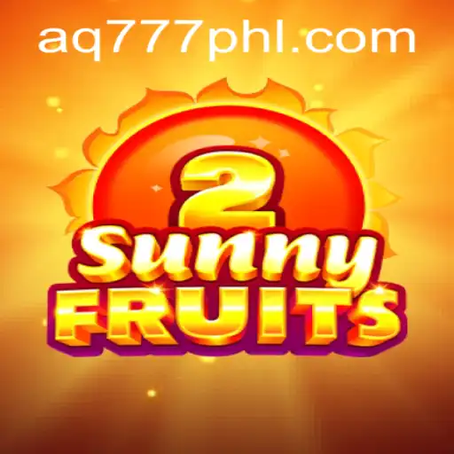 Discover the Excitement of SunnyFruits2 at AQ777.COM